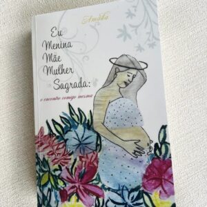 Livro: Eu-Menina, Mãe, Mulher… Sagrada